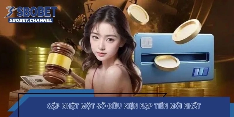 Điều kiện nạp tiền SBOBET mới nhất
