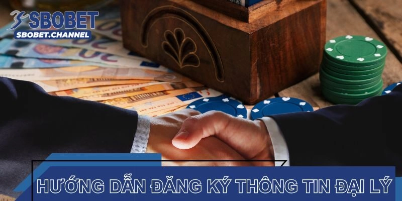 Hướng dẫn đăng ký thông tin đại lý Sbobet siêu đơn giản
