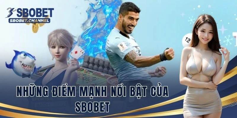 Những điểm mạnh nổi bật của Sbobet